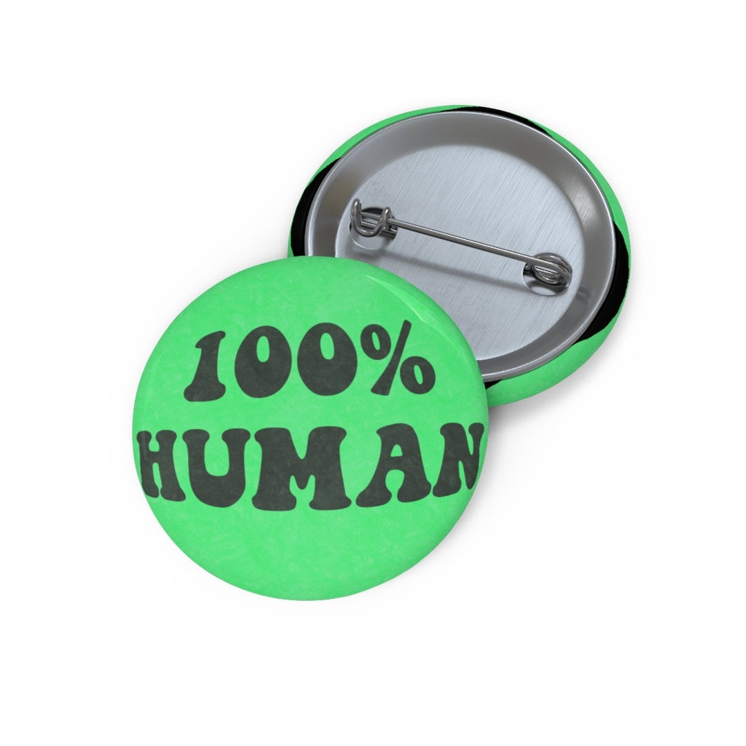 Human Button Aliens R Cool - 100% Human Button - Etsy