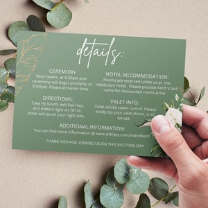 May include: Green and gold wedding details card with white flowers. The card includes information about the ceremony, directions, hotel accommodations, and valet information. The text on the card reads: "details:" "Ceremony" "Door opens at 4:30pm and ceremony will begin promptly at 5:00pm. Please arrive on time." "Directions:" "Take H1 South, exit Pali Hwy and make a right on 7th St. Hotel will be on your right side." "Hotel Accommodation:" "Rooms are reserved under us at the Halekulani Hotel. Please provide Keith's last name for discounted rooms price." "Valet Info:" "Valet will be taken care of. Please kindly tip your valet driver, is all we ask." "Additional Information:" "You can find more information @ www.withjoy.com/liliandkeith" "Thank you for joining us on this exciting day"