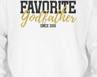 Custom Favorite GodFather Sweatshirt, Hoodie, T-Shirt, GodFather Gift, Gift for GodFather, GodFather Shirt, Gift for GodFather from GodChild