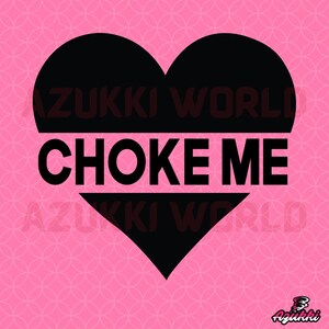 Choke Me SVG/PNG / Desenhos de meninas / Gráficos de meninas / Ilustração de meninas / Vetor / Imagens / Sublimação / Cricut / Clipart / Citação SVG