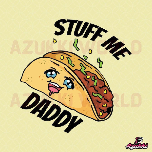 Stuff Me Daddy SVG/PNG / Taco Designs / Taco Graphics / Taco Illustration / Vector / Images / Sublimation / Cricut / Clipart / Quote SVG