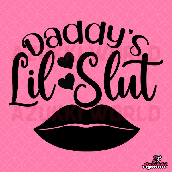 Daddy's Little Slut SVG/PNG / Slut Design / Slut Graphic / Slut Illustration / Vector / Images / Sublimation / Cricut / Clipart / Quote SVG