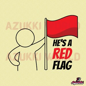 以下が含まれることがあります： 赤い旗を持った棒人間が「He's a Red Flag」と書かれた旗を持っている。
