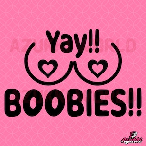 Yay Boobies SVG/PNG / Boob Designs / Boobies Graphics / Boob Illustration / Vector / Images / Sublimation / Cricut / Clipart / Quote SVG
