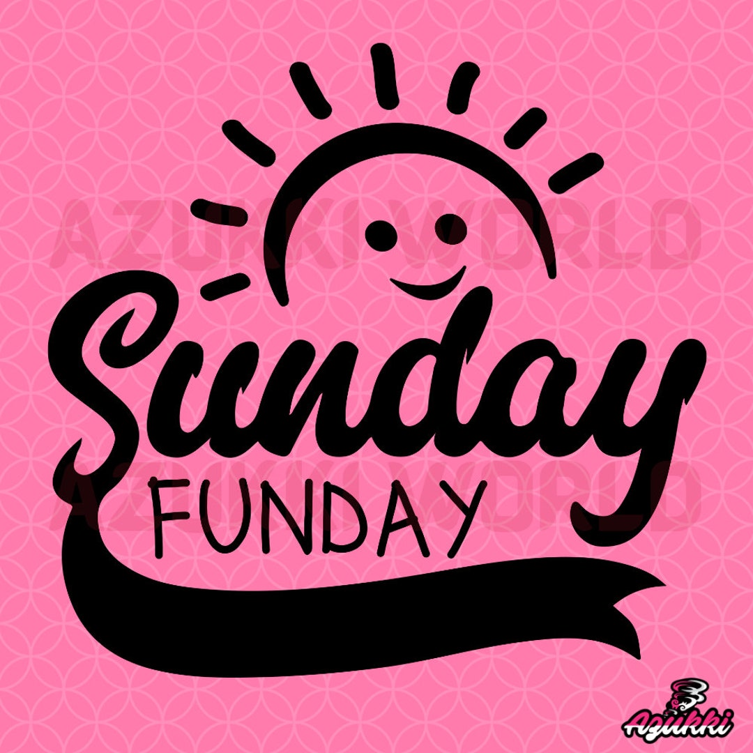 Sunday Funday SVG/PNG / Girl Designs / Girl Graphics / Girls