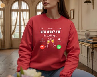 New Year's Eve is Calling sweatshirt | champagne toast phone screen design