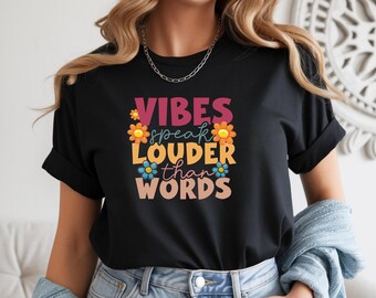 Vibes Speak Louder Than Words Tee | Retro Flower Typography T-Shirt