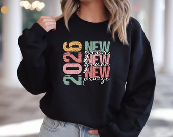 2026 New Year New Grace New Praise Sweatshirt | Christian Holiday Crewneck