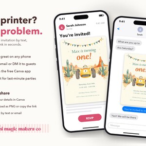May include: Two smartphones display a digital birthday invitation featuring a yellow race car, cacti, and desert landscape. The text reads No printer? No problem. Max is turning one! Saturday, June 18th, 11:00 AM - 2:00 PM, 123 Main Street, Anyplace.
