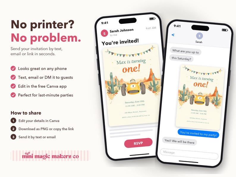 May include: Two smartphones display a digital birthday invitation featuring a yellow race car, cacti, and desert landscape. The text reads No printer? No problem. Max is turning one! Saturday, June 18th, 11:00 AM - 2:00 PM, 123 Main Street, Anyplace.