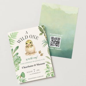 May include: A baby shower invitation card featuring a watercolor illustration of a baby dinosaur hatching from an egg, surrounded by green tropical leaves. The text reads A WILD ONE is on the way! Charlotte & Mason, August 7, 7PM, 123 ANYWHERE ST. A second card shows a QR code.
