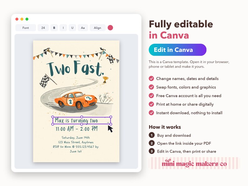 May include: A digital birthday invitation template featuring an orange race car on a track with the text Two Fast, Max is turning two, 11:00 AM - 2:00 PM, Saturday, June 14th, 123 Main Street, Anytown, RSVP to Mom at 555.123.4567 by June 1st.