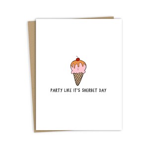 Biglietto di compleanno "Festa come se fosse Sherbet Day" / Biglietto di auguri divertente per lui o per lei - Divertenti biglietti con Punny per ogni occasione - Interno vuoto