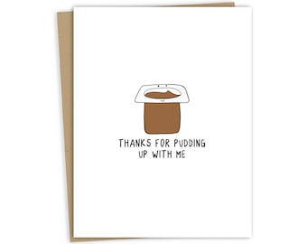 Apology Card "Thanks For Pudding Up With Me" | Funny I'm Sorry Card For Him or Her - Punny Apology and Everyday Cards  -Blank Inside