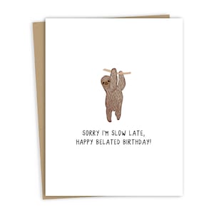 Late verjaardagskaart "Sorry dat ik langzaam laat ben, gelukkige late verjaardag" | Grappige verjaardagskaart voor hem of haar - leuke Punny Bday-kaarten - blanco binnenin