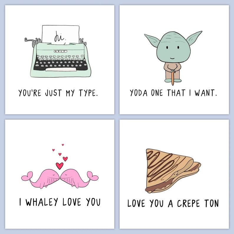 May include: Four illustrated cards with puns and cute drawings. The first card shows a typewriter with the word "hi" typed on a piece of paper and the text "You're just my type." The second card shows a green Yoda character with the text "Yoda one that I want." The third card shows two pink whales kissing with hearts above them and the text "I whaley love you." The fourth card shows a brown crepe with chocolate sauce and the text "Love you a crepe ton."