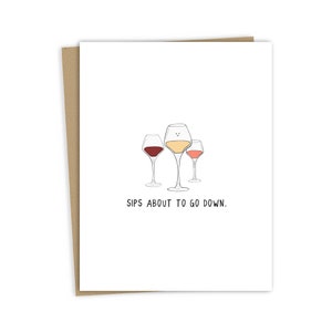 Sips About To Go Down Card