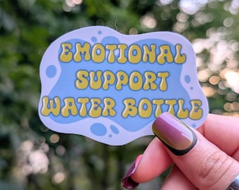 Emotional Support Water Bottle | Vinyl Sticker