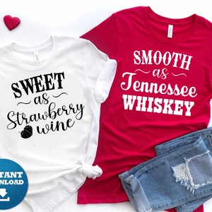 Smooth as Tennessee Whiskey / Sweet as Strawberry Wine, Couples Valentine Shirts Svg, Valentine SVG, Valentine Sublimation, dxf, eps, png