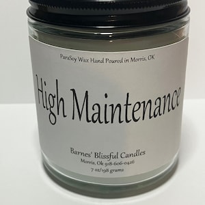 High Maintenance Scented Candle, 7oz Jar ParaSoy Wax Hand Poured, housewarming gift, gift