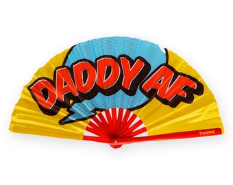 May include: A yellow and red hand fan with a blue speech bubble that says "Daddy AF".