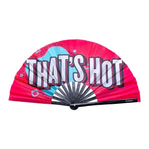 THAT&#39;S HOT Fan
