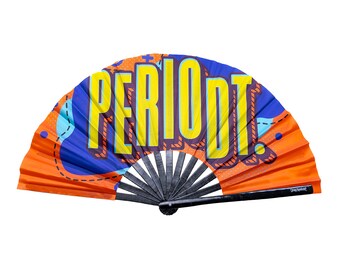 May include: A black folding fan with an orange and blue fabric cover. The fabric has a graphic design with the word "PERIODT!" in yellow letters.