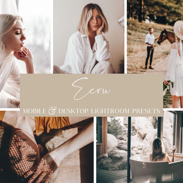 5 ECRU PRESETS | Neutral Presets | Natural Lightroom Presets | Creamy Toned Presets | Blogger Preset | Influencer Preset | Colour Collection