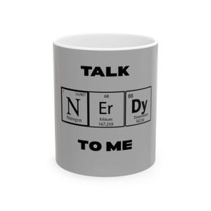 Nerdy Chemistry Mug - Talk Nerdy to Me - Gift for Science Lovers, Geeky Coffee Cup, STEM Enthusiasts, Birthday Present, Office Humor
