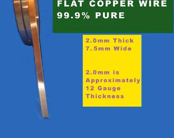 Flat Copper Wire 2.0 mm Thick 7.5mm Wide 99.9% Copper, Approximately 12 Gauge Thickness 12 AWG