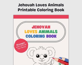 Jehovah Loves Animals Printable Coloring Book | JW Educational Activities & Workbook for Children, Digital Gift for Witness Kids, Meetings