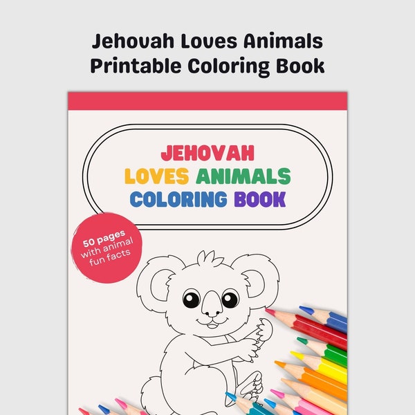 Jehovah Loves Animals Printable Coloring Book | JW Educational Activities & Workbook for Children, Digital Gift for Witness Kids, Meetings