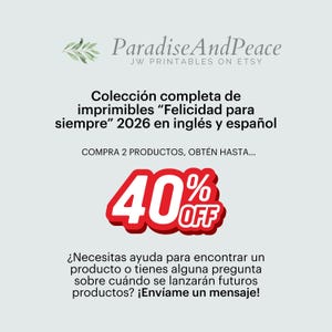 K&ouml;nnte beinhalten: Eine digitale grafische Anzeige f&uuml;r ParadiseAndPeace JW Printables auf Etsy. Sie enth&auml;lt den Text Colecci&oacute;n completa de imprimibles Felicidad para siempre 2026 en ingl&eacute;s y espa&ntilde;ol, COMPRA 2 PRODUCTOS, OBT&Eacute;N HASTA 40% OFF sowie eine Kontaktaufforderung.