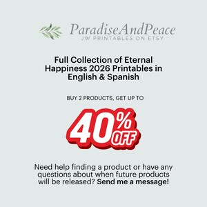 May include: A digital graphic featuring the text ParadiseAndPeace JW PRINTABLES ON ETSY, Full Collection of Eternal Happiness 2026 Printables in English & Spanish, and a large red 40% OFF graphic, followed by a message about contacting the seller.