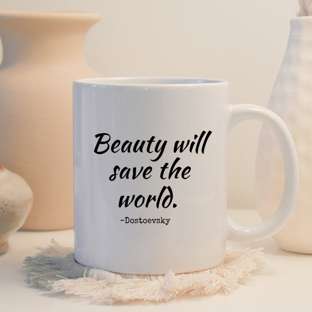 Fyodor Dostoevsky Beauty Will Save the World Quote Mug, Gifts
