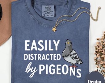 Funny Pigeon Comfort Colors Tshirt, Birding Apparel Gift, Bird Lover Tee, Easily Distracted Pigeon Lovers Weirdcore