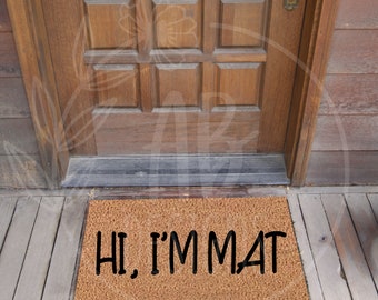 Hi, I'm Mat Custom Doormat
