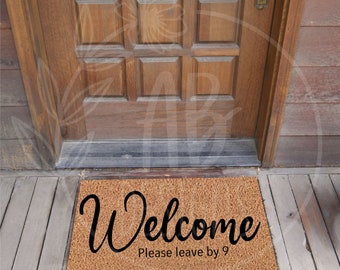 Welcome, Please Leave By 9 Doormat