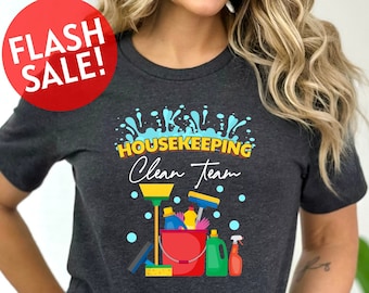 Housekeeping Clean Team Shirt, Cleaning Service Shirt, Gift For Housekeeper, Cleaning Business Shirt, Cleaning Crew Shirt, Cleaning Lady Tee