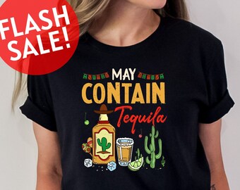 May Contain Tequila Shirt, Cinco De Mayo Shirt, Gift For Tequila Lover, Women Tequila Tshirt, Alcoholic Mexican Shirt, Drinking Party Tshirt