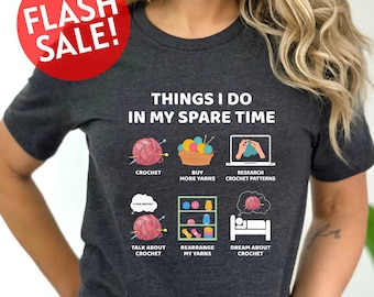 Things I Do In My Spare Time Crochet Shirt, Crocheter Addict Shirt, Yarns Lover Shirt, Gift For Crocheter, Mom Life Shirt, Mother's Day Gift