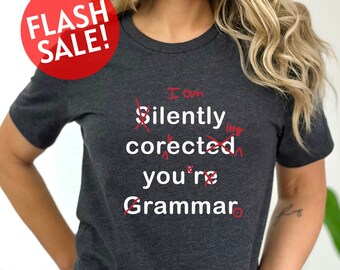 I'm Silently Correcting Your Grammar Shirt, Punctuation Shirt, Gift For English Teacher, Funny Grammar Police Shirt, Back To School Tee, Mom