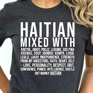 Haitian Shirt, Funny Haitian Life Shirt, Haitian American Shirt, Haitian Festival Gift, Proud Haitian Gift, Characteristics Of Haitian Shirt
