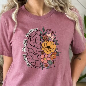 Mental Health Matters Shirt, Psychologist Shirt, Gift For Therapist, Mindfulness Shirt,Floral Brain Shirt, Counselor Shirt, Motivational Tee