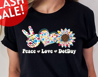 Peace Love Dot Day Shirt, Polka Dots Shirt, Colorful Dots Flower Shirt, Groovy Dot Day Shirt, Dot Day Teacher Shirt, Dot Day Celebration Tee