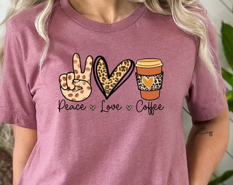Peace Love Coffee Shirt, Coffee Enthusiast Shirt, Peace Lover Shirt, Coffee Lover Gift, Peace Shirt, Women Coffee Tshirt, Mom Life Tee, Girl