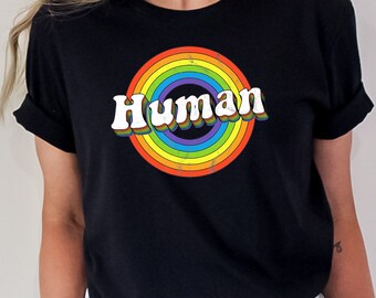 Human Shirt, Pride Positive Vibes Shirt, Human Pride Shirt, Non Binary Shirt, Support LGBT Life Tee, Rainbow Humanity Shirt, Rescue LGBT Tee