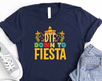 Down To Fiesta Shirt, Happy Cinco de Mayo Shirt, Vacation Shirt, Mexican Fiesta Shirt, Fiesta Party Shirt, Funny Mexican Festival Shirt, Mom