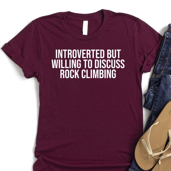 Introverted But Willing To Discuss Rock Climbing Shirt, Bouldering Shirt, Rock Climber Shirt, Static Climbing Shirt, Extreme Sport Lover Tee
