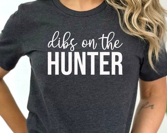 Dibs On The Hunter Shirt, Hunting Lover Wife Shirt, Hunting Life Shirt, Explore Shirt, Outdoor Hunting Gift, Adventur Lover Shirt,Hunter Tee